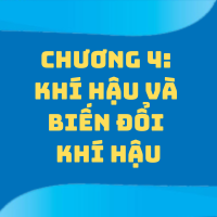 CHƯƠNG 4: KHÍ HẬU VÀ BIẾN ĐỔI KHÍ HẬU