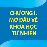 CHƯƠNG I. MỞ ĐẦU VỀ KHOA HỌC TỰ NHIÊN